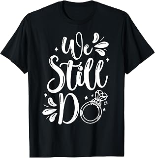 Wedding Vow Renewal Still do Marry Twice Funny Marriage T-Shirt