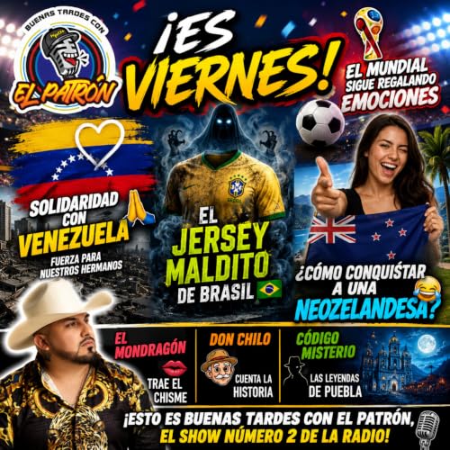 🎙️⚽ &iexcl;Es viernes! Mundial, solidaridad con Venezuela 🇻🇪, el jersey maldito de Brasil 👻 y c&oacute;mo conquistar a una neozelandesa 😂🇳🇿