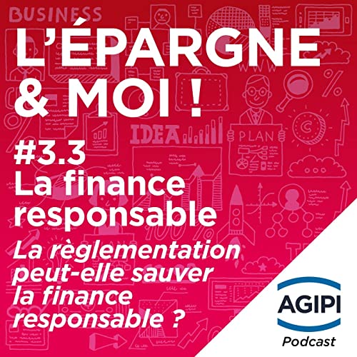 &Eacute;pisode 3.3 | La r&egrave;glementation peut-elle sauver la finance responsable ?