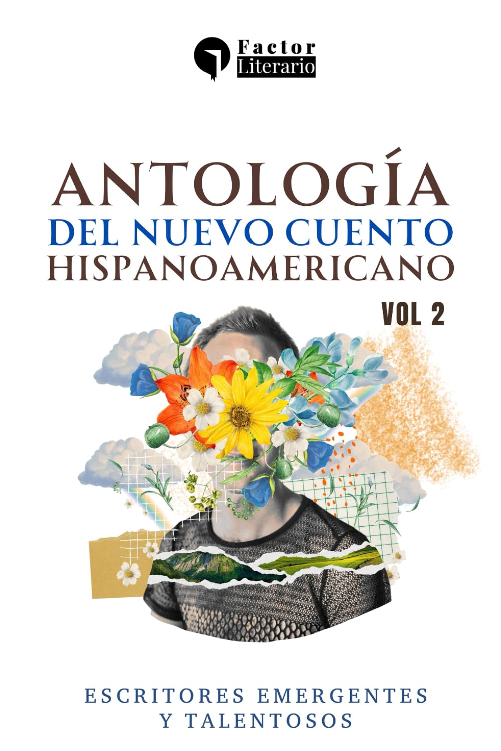 Antología del nuevo cuento Hispanoamericano: Escritores emergentes y talentosos - Volumen 2