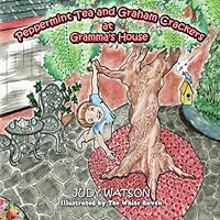 Peppermint Tea and Graham Crackers at Gramma's House (Muffin Buns & Punkin' Dunkins at Gramma's House #1) 1493629379 Book Cover