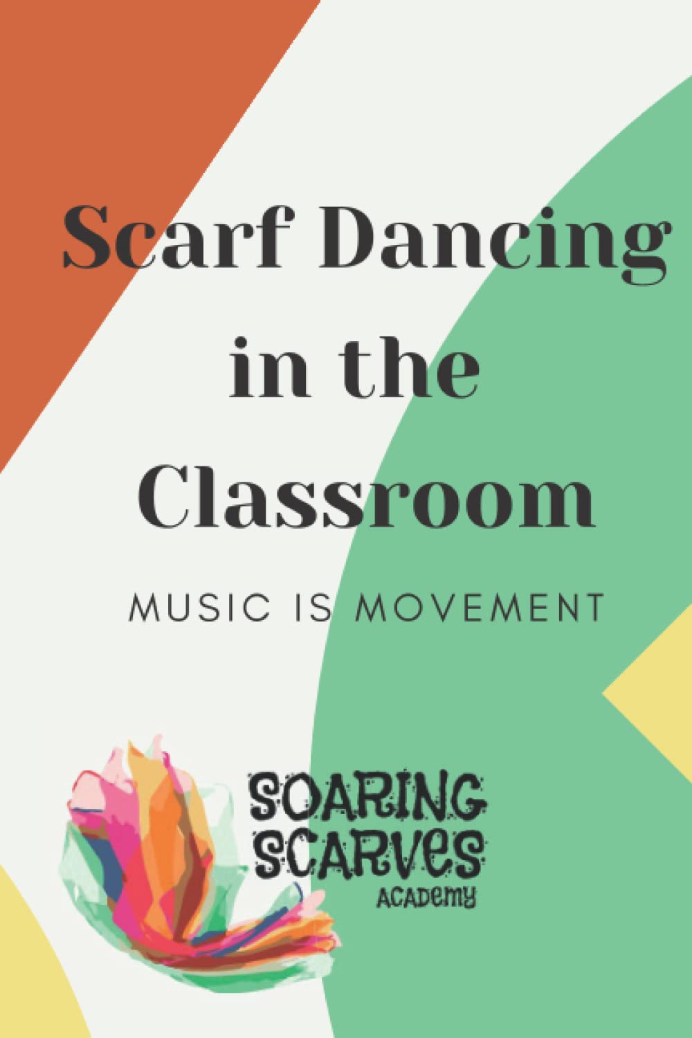 Scarf Dancing in the Classroom: 2022 MUSIC IS MOVEMENT