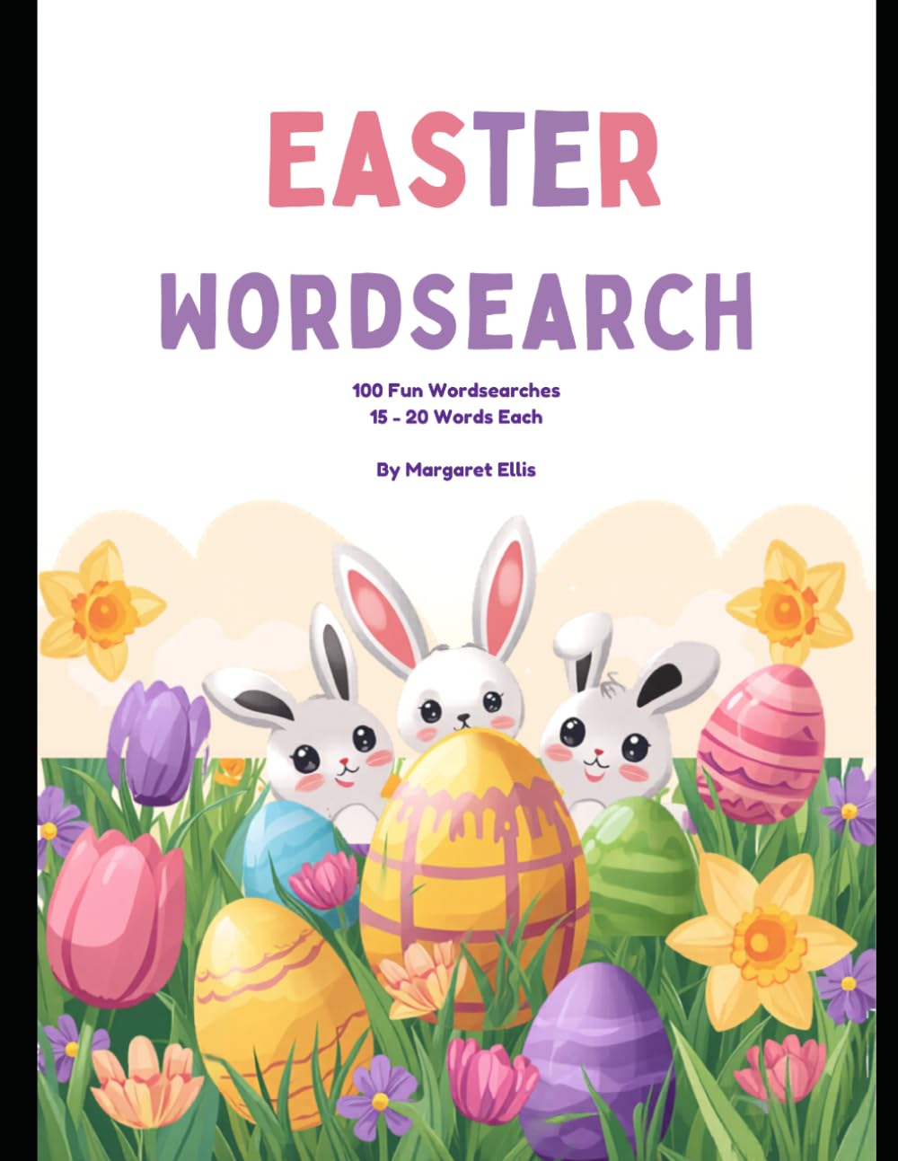 Easter Word Search Book: 100 Fun Holiday Puzzles for Adults and Kids — Large Print Activity Book with Easter Bunnies, Eggs, Spring Words and More (Holiday Word Search Puzzle Books)
