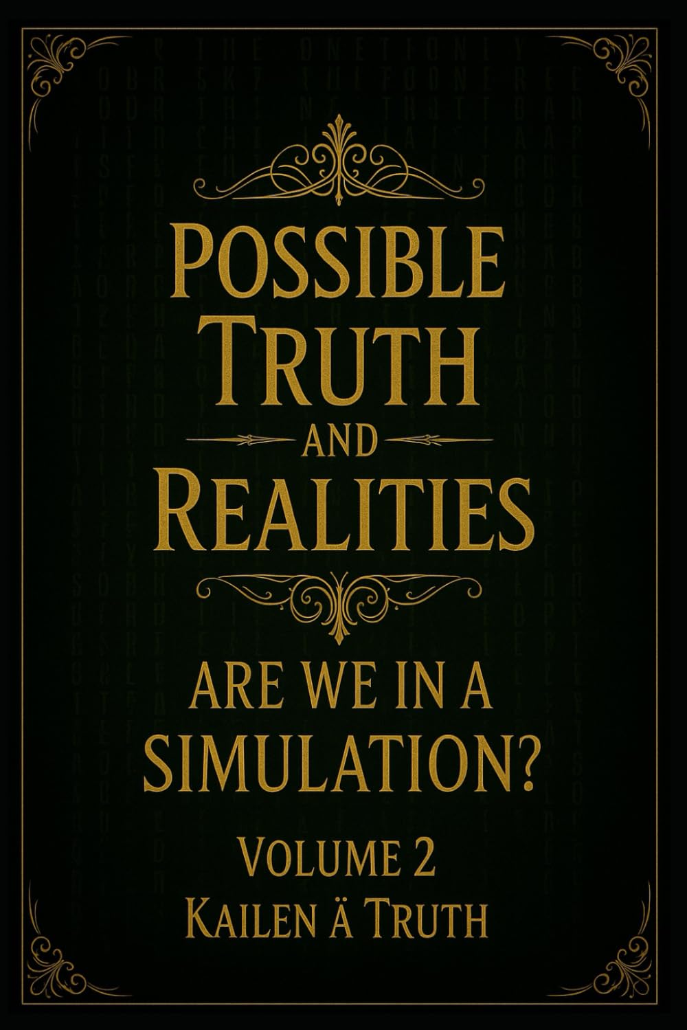 Possible Truth And Realities: Are We in a Simulation?: 2