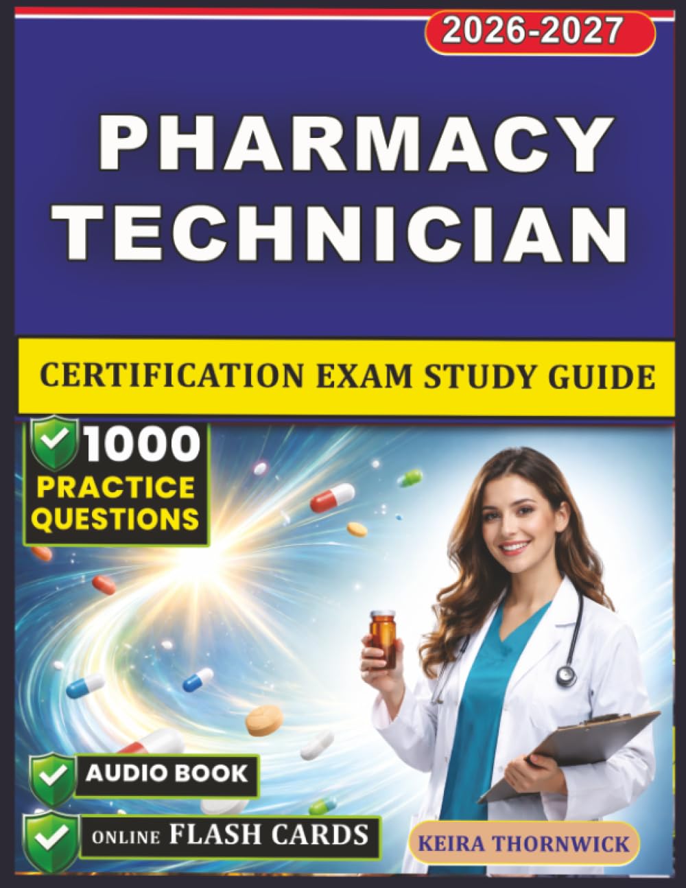 Pharmacy Technician Certification Exam Study Guide: 1,000 Real Exam-Style Questions with Detailed Rationales, Aligned with Commonly Tested Competencies and Exam-Relevant Knowledge Areas
