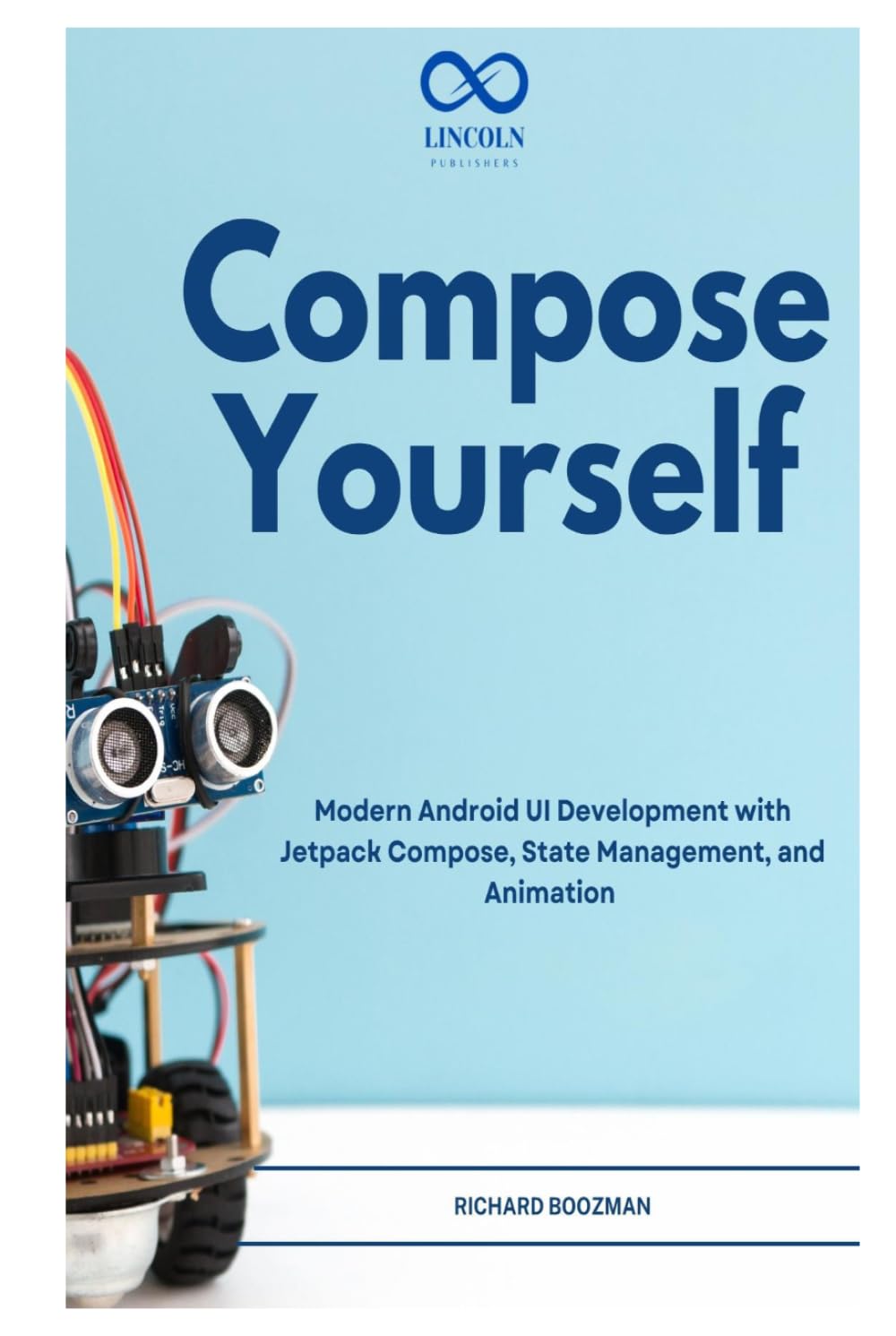 Compose Yourself: Modern Android UI Development with Jetpack Compose, State Management, and Animation
