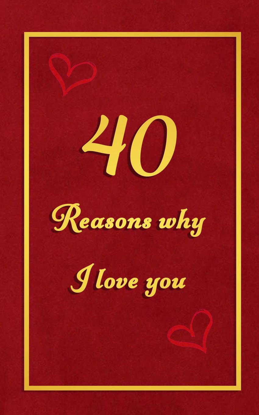 40 Reasons why I Love You: Fill in the blanks romantic prompt book ...