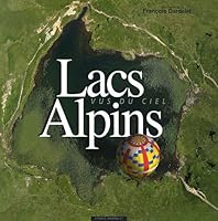 Lacs Alpins vus du ciel : Edition bilingue français-anglais 2950606687 Book Cover