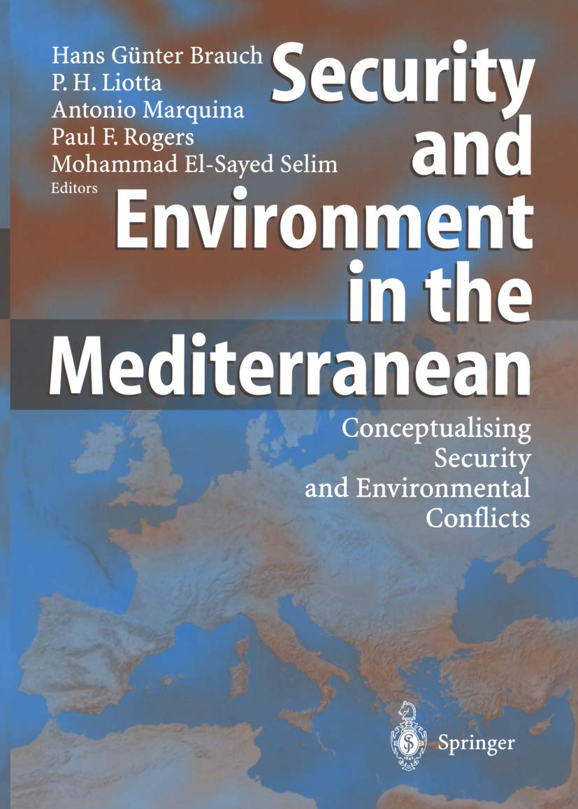 Security and Environment in the Mediterranean: Conceptualising Security and Environmental Conflicts (Hexagon Series on Human and Environmental Security and Peace Book 1)