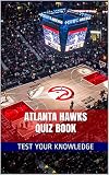 Atlanta Hawks Quiz Book - 50 Fun & Fact Filled Questions About NBA Basketball Team Atlanta Hawks (English Edition)