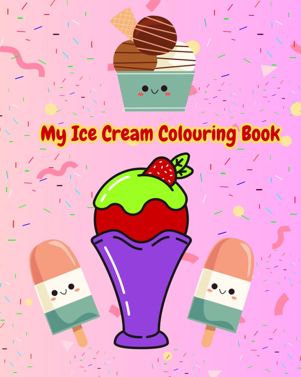 My Ice Cream Colouring Book (My Colouring Book Series)