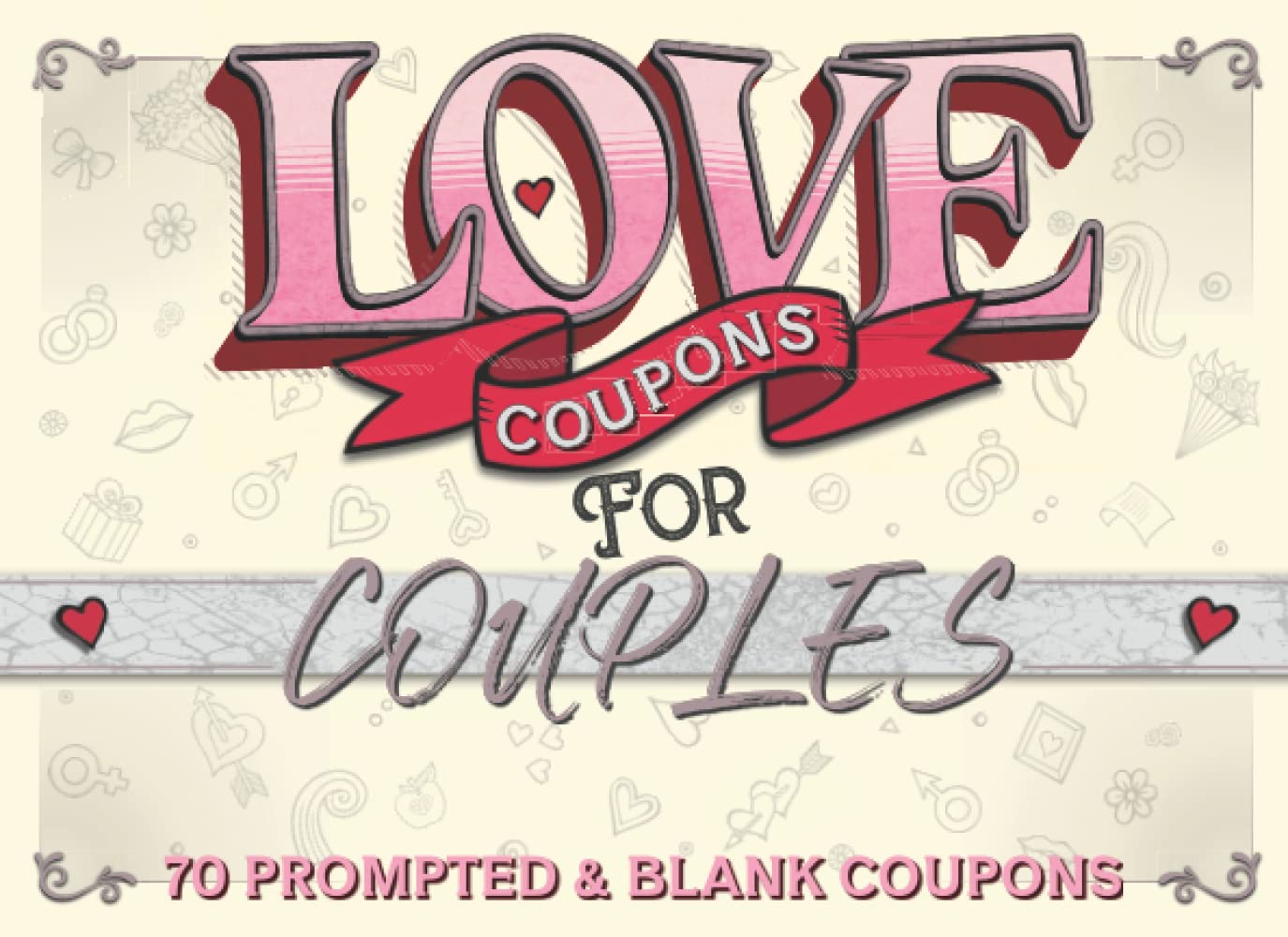 Love Coupons For Couples: 70 Romantic & Love Themed Coupons (Relationship Coupon / Voucher books)