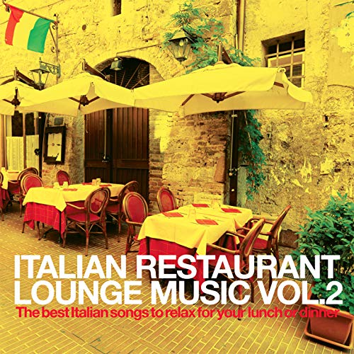 Play Italian Restaurant Lounge Music Vol.2 (The best Italian Songs to