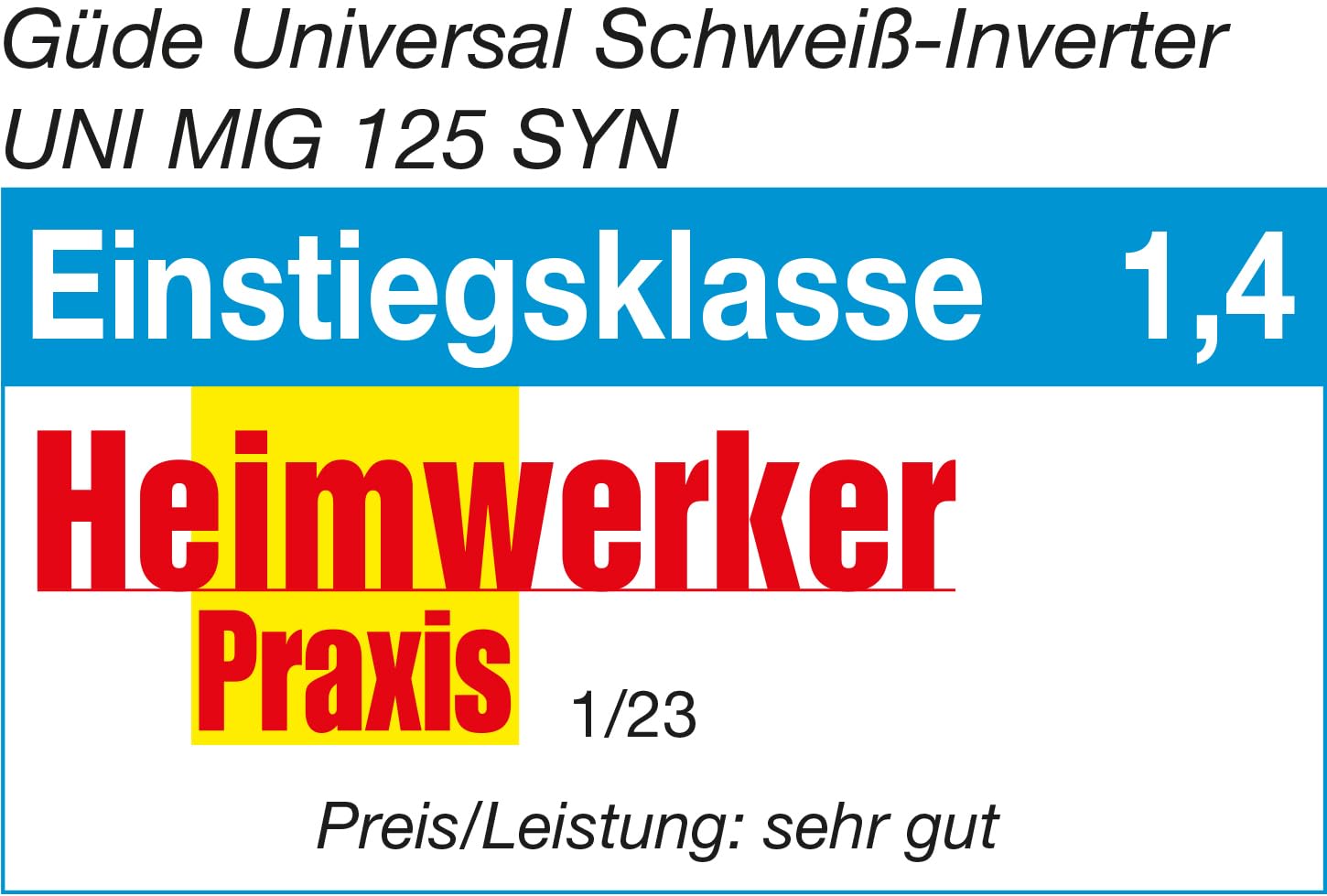 Güde Universalschweissgerät Uni-Mig 125 SYN (230 V, 4 in 1, 120 A max. Schweißstrom, 20-120 A Regelber., inkl. Elektrodenhalter, Schlauchpaket, Masseklemme, Schlackenhammer, Schweißschild & Fülldraht)