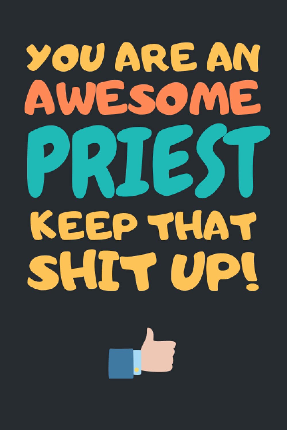Priest Gifts: Blank Lined Notebook Journal Diary Paper, a Funny and Appreciation Gift for Priest to Write in