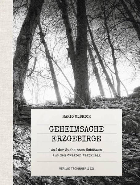 Geheimsache Erzgebirge: Auf der Suche nach Schätzen aus dem 2.Weltkrieg