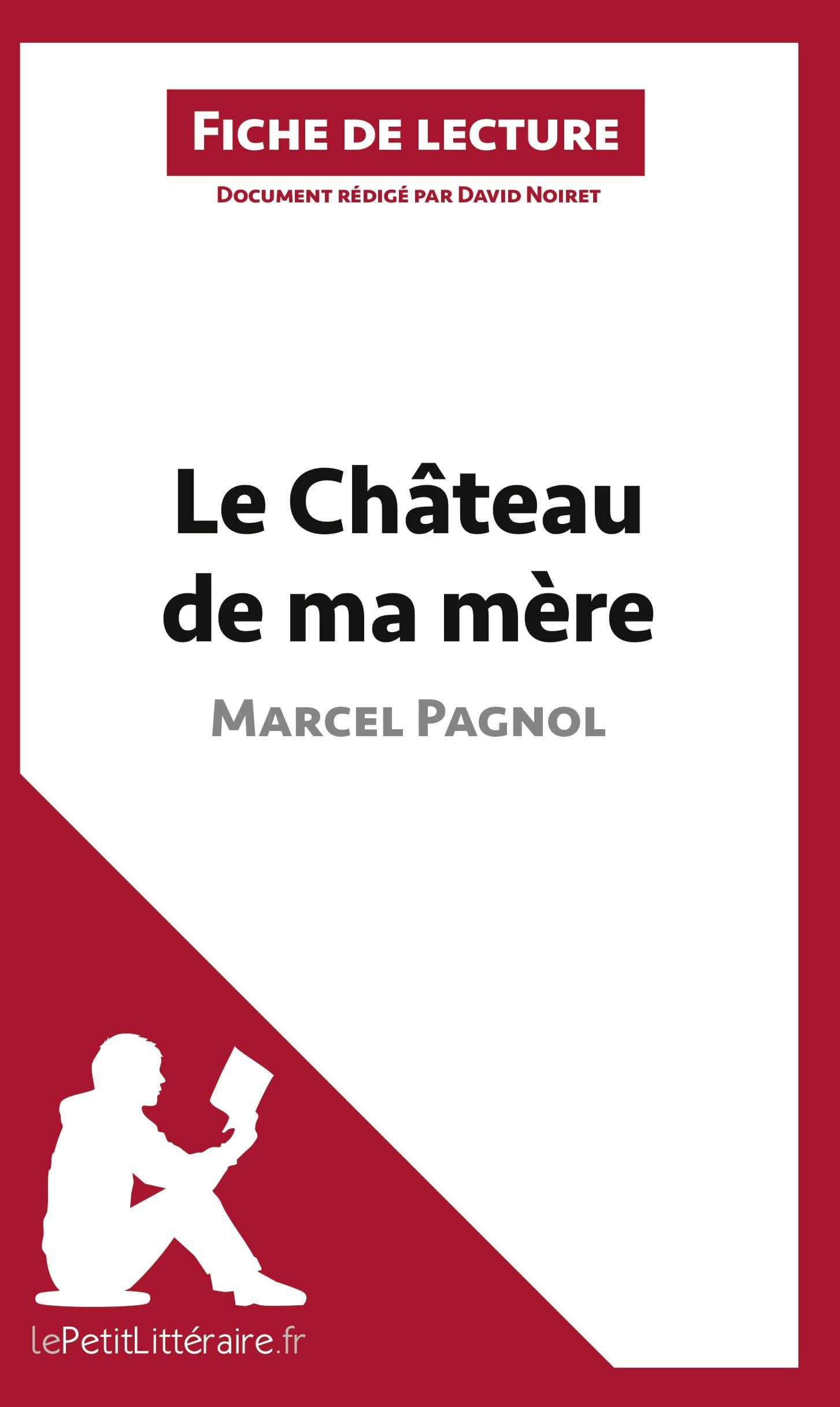 Le Château de ma mère de Marcel Pagnol (Fiche de lecture): Analyse complète et résumé détaillé de l'oeuvre