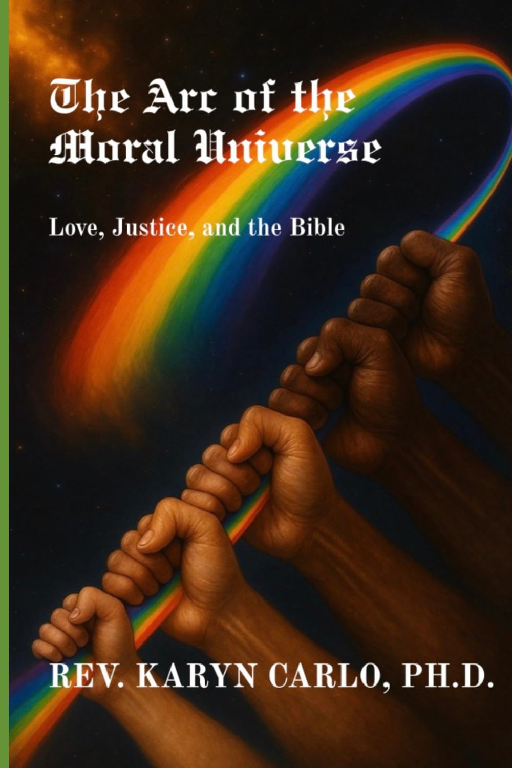 The Arc of the Moral Universe: Love, Justice, and the Bible