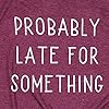 Probably-Late-for-Something-Shirt-Women-Late-Tee-with-Funny-Sayings-Casual-Short-Sleeve-Tee-Top Probably Late for Something Shirt Women Late Tee with Funny Sayings Casual Short Sleeve Tee Top (Mulberry, XL)
