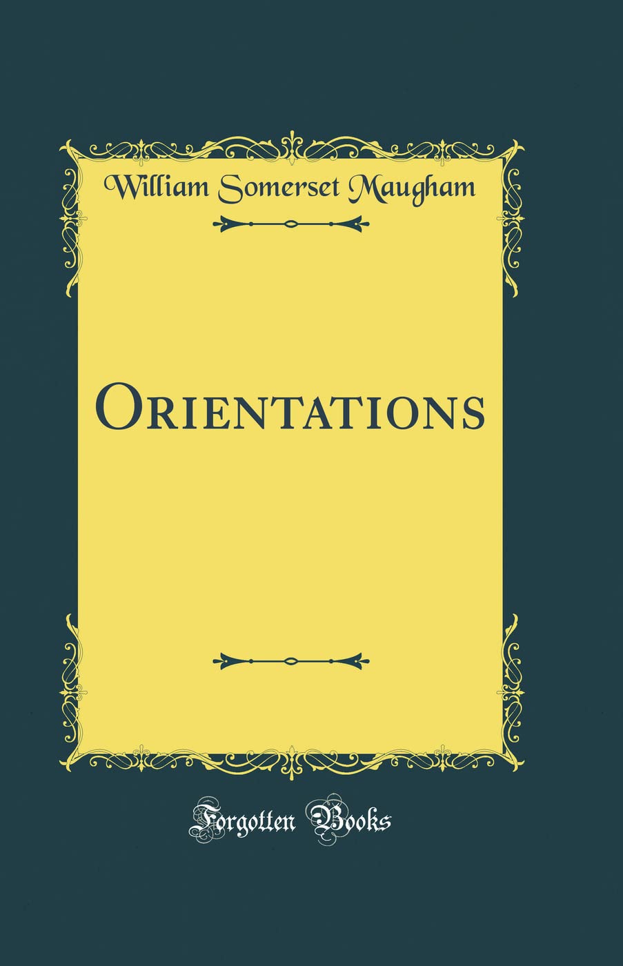 Somerset Maugham ページ Amazon.co.jp: Orientations (Classic Reprint) : Maugham, William