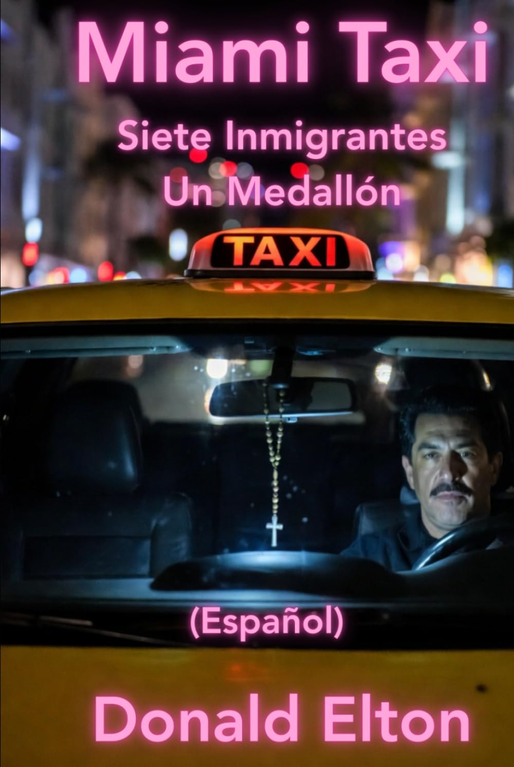 Miami Taxi (Español): Siete Inmigrantes Un Medallón