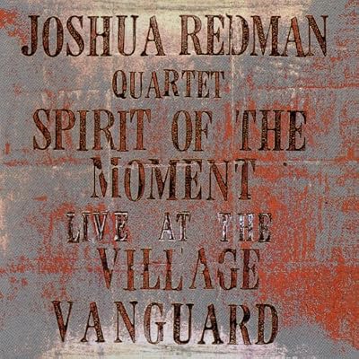 Spirit Of The Moment: LIVE AT THE VILLAGE VANGUARD