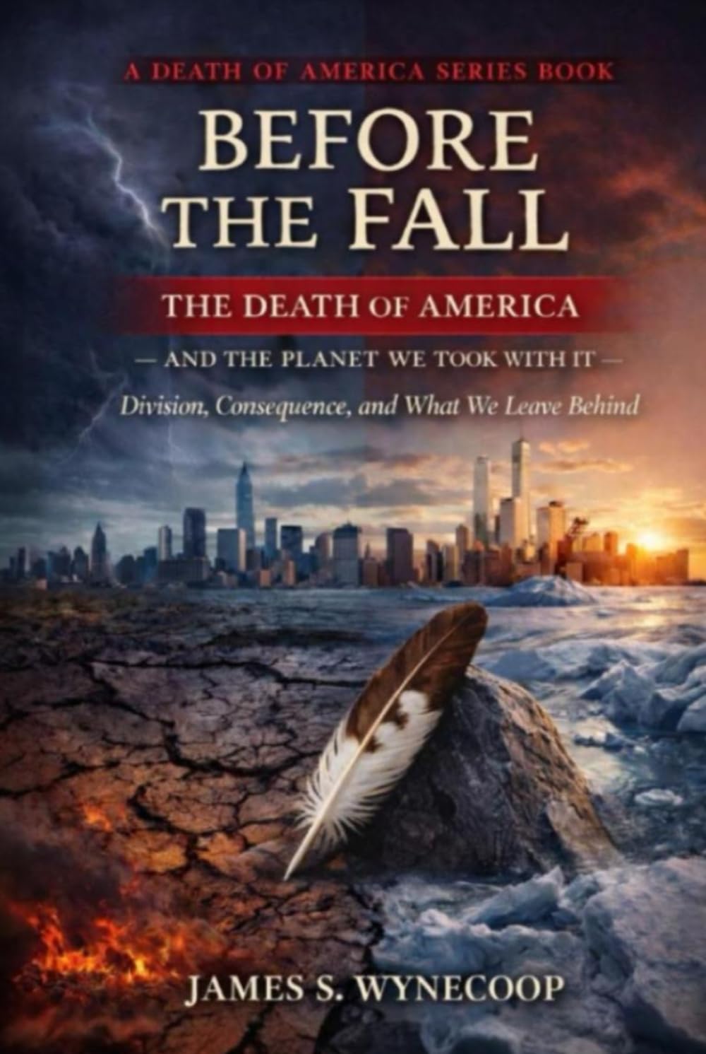 Before the Fall: Division, Consequence, and What We Leave Behind