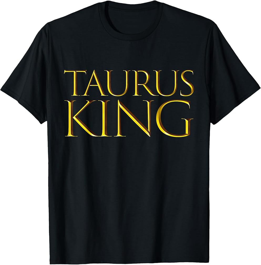 Taurus King April and May Birthday Costume For Taurus T-Shirt