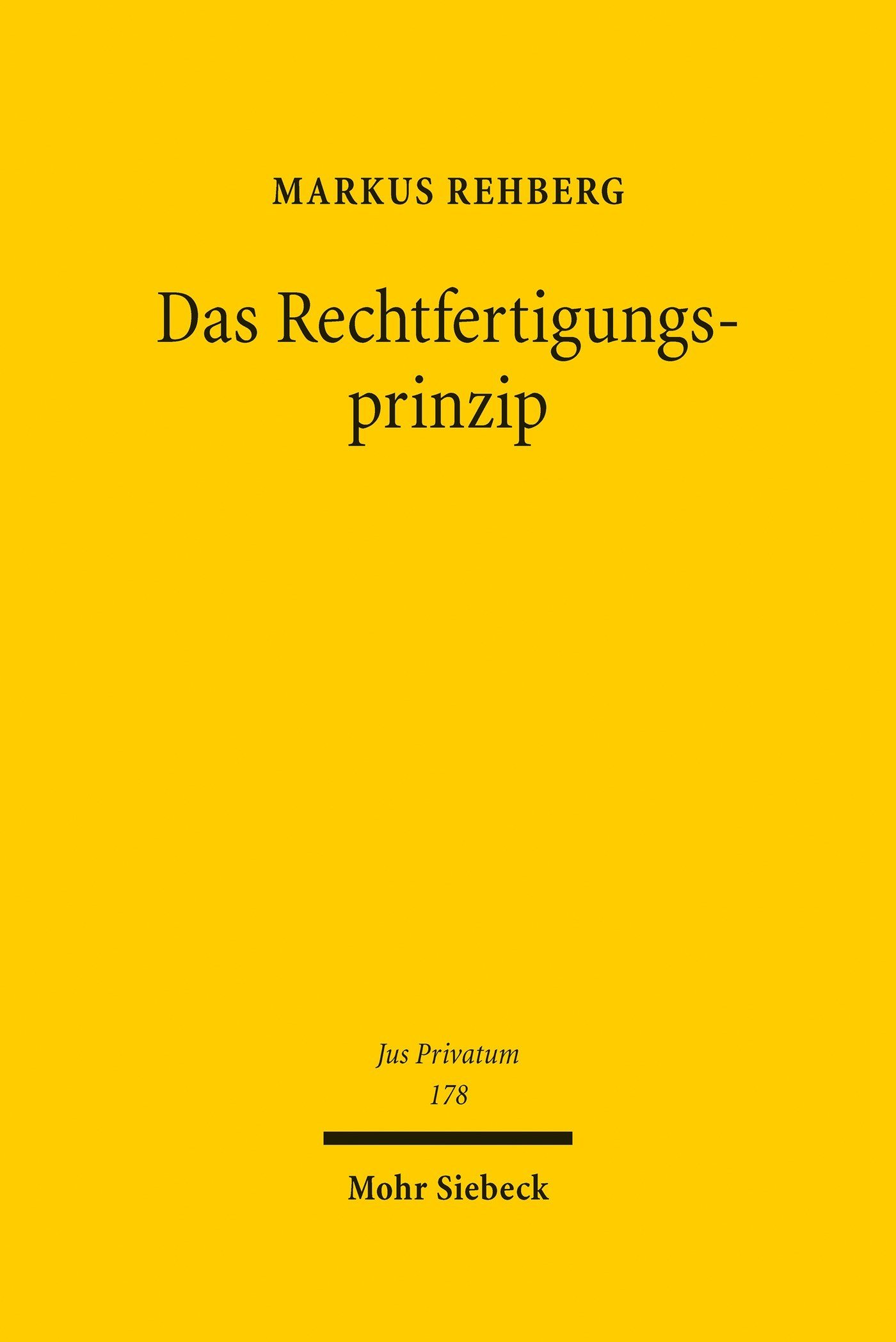 Das Rechtfertigungsprinzip: Eine Vertragstheorie (Jus Privatum 178)