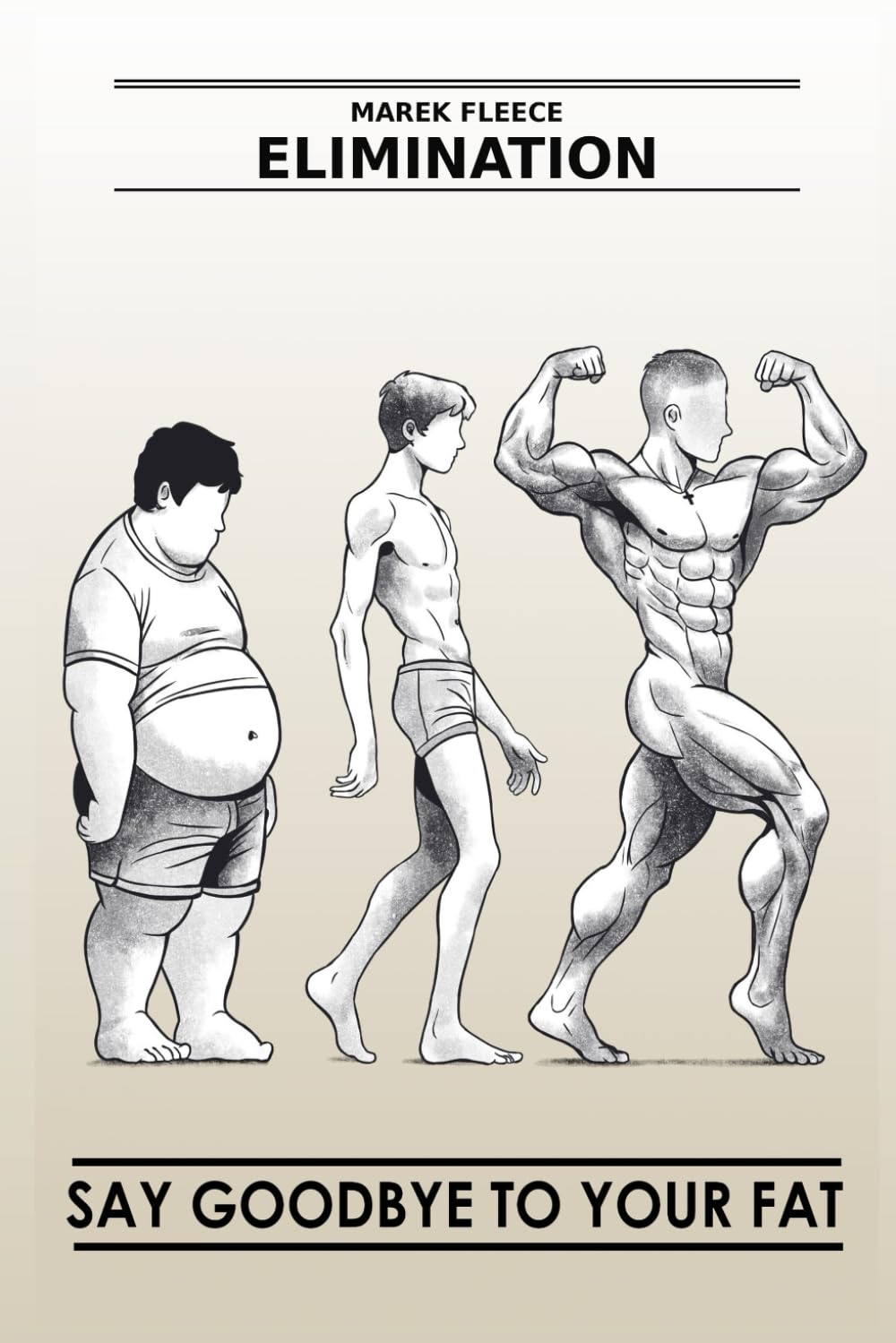 Elimination. GBF: Good-Bye Fat: Cut the Noise, Lose the Fat
