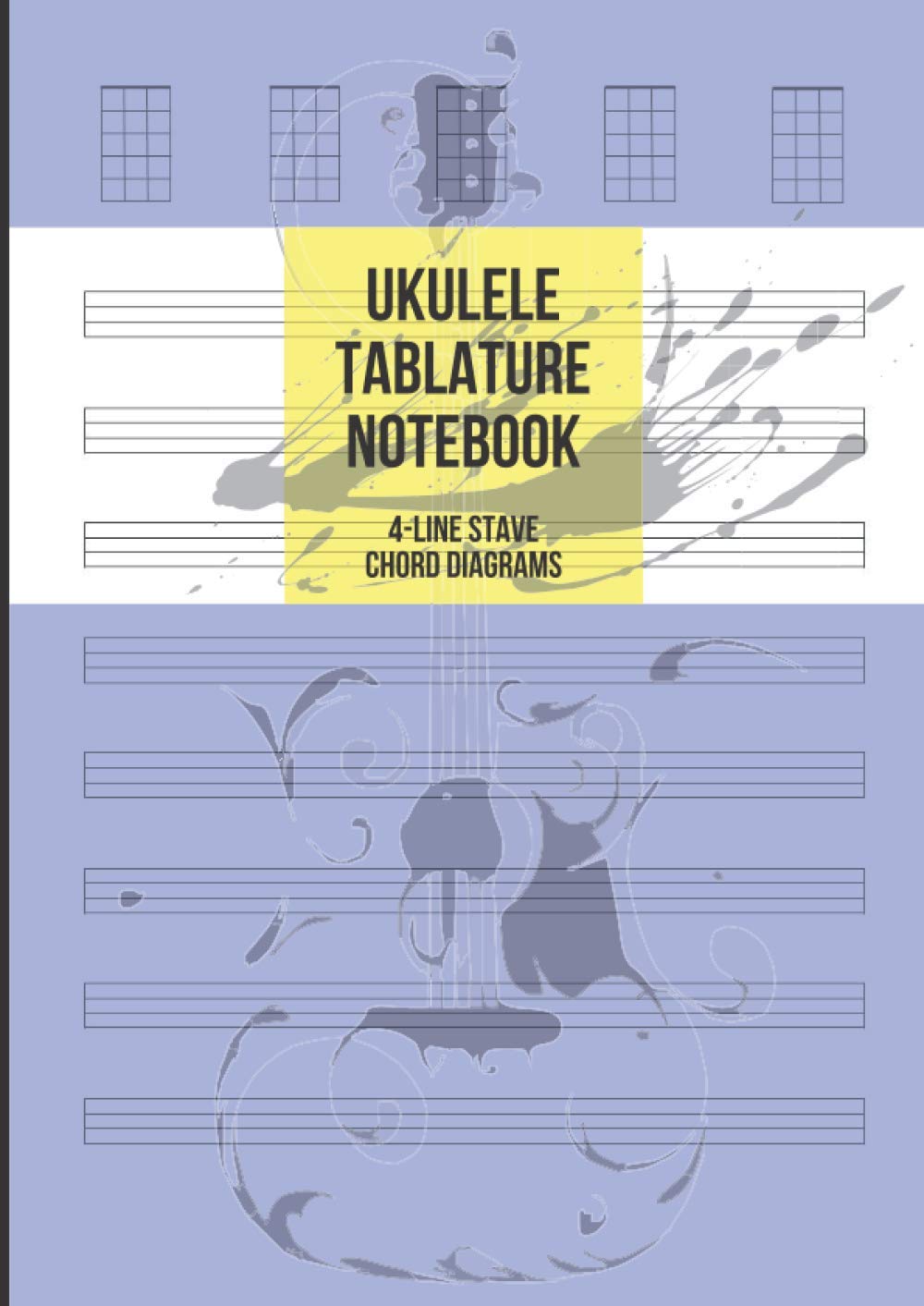Ukulele Tablature Notebook: Blank Ukulele Tab Paper, 8 4-Line Tablature Staves and 5 Chord Diagrams per Page, 100 Pages A4