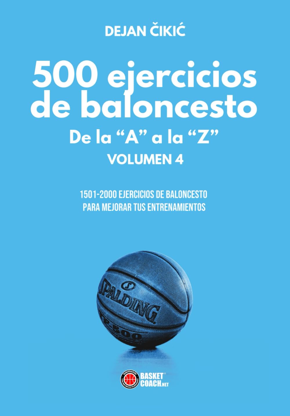 500 ejercicios de baloncesto de la “A” a la “Z” (Spanish Edition)