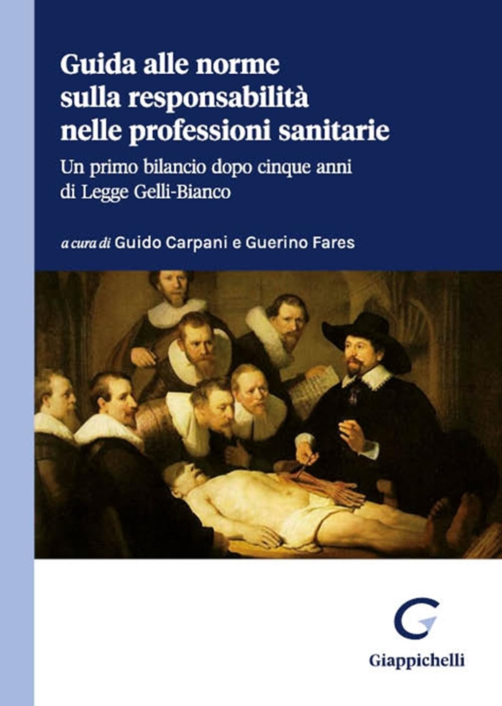 Guida Alle Norme Sulla Responsabilità Nelle Professioni Sanitarie. Un Primo Bilancio Dopo Cinque Anni Di Legge Gelli-Bianco - 4