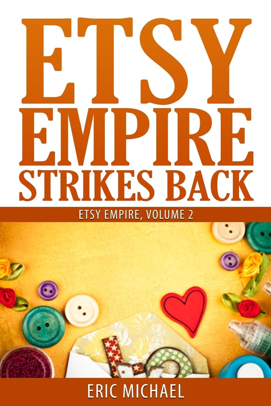 Etsy Empire Strikes Back: Etsy Success with Etsy Promotion, Etsy Gift Cards and