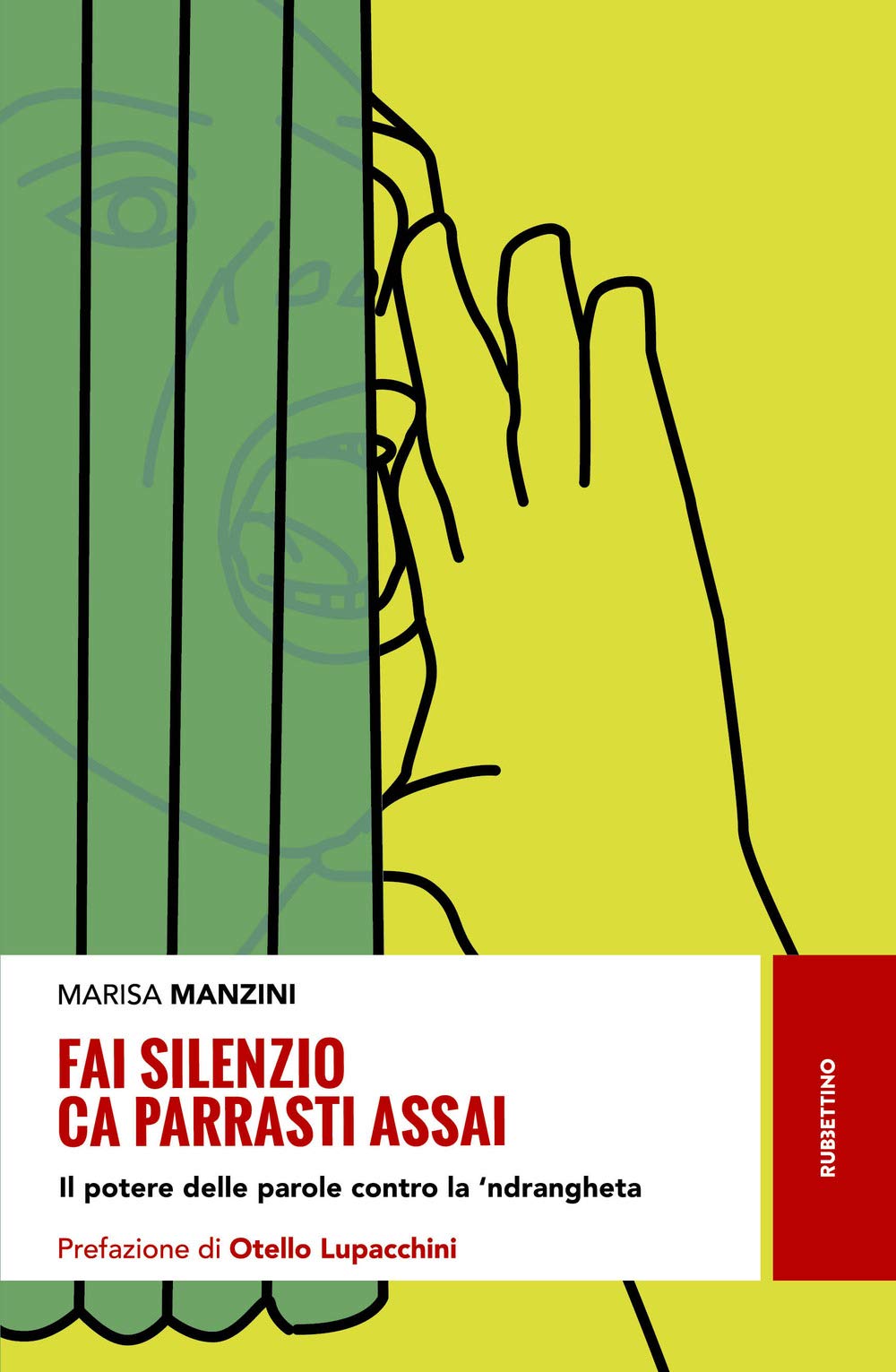 Fai silenzio ca parrasti assai: Il potere delle parole contro la 'ndrangheta (Italian Edition)