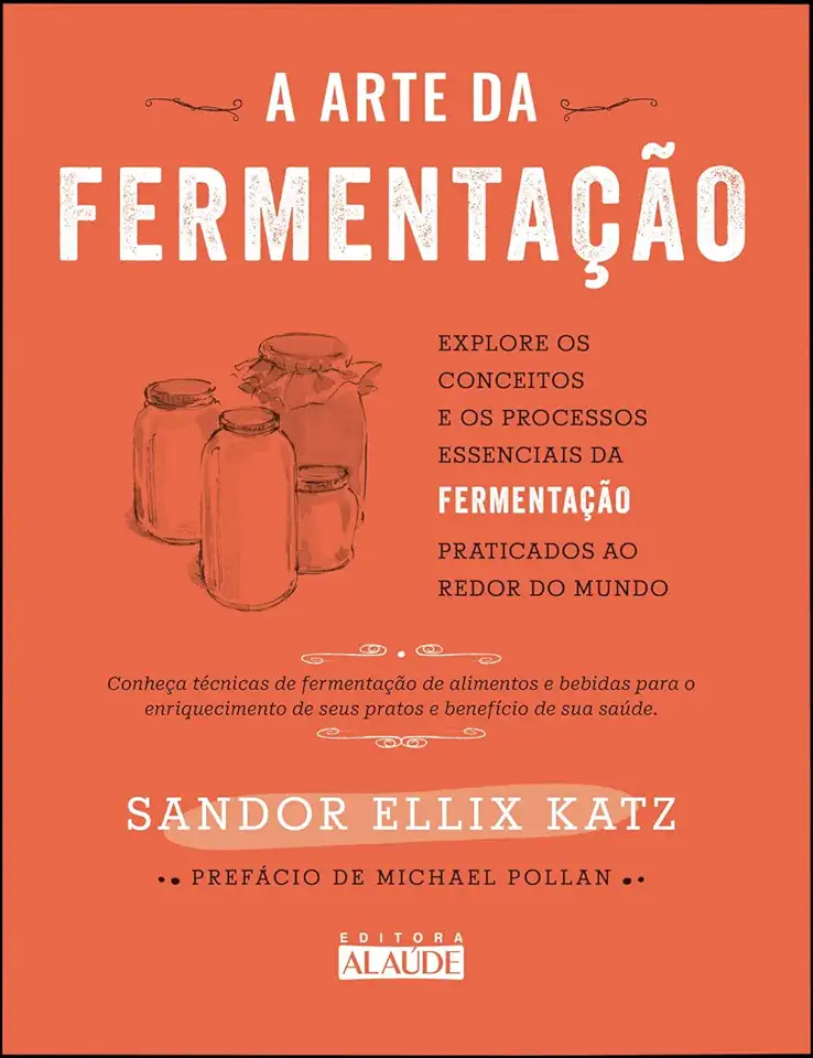 A arte da fermentação: explore os conceitos e processos essenciais da fermentação praticados ao redor do mundo