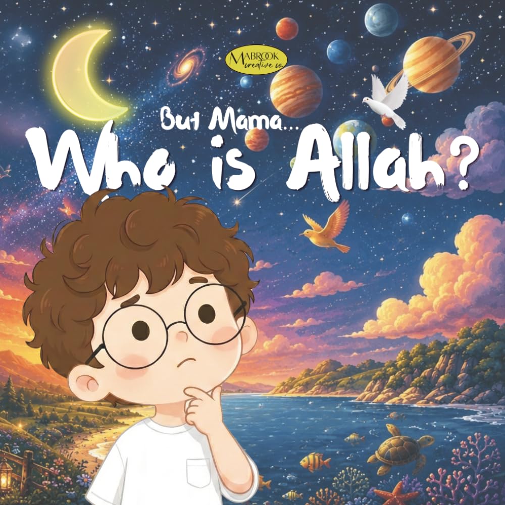 But Mama... Who is Allah?: A Bedtime Story for Young Muslims About Wonder, Questions, and Faith | Perfect gift for Ramadan, Eid, Vacations and Travel (Little Hearts Ask)