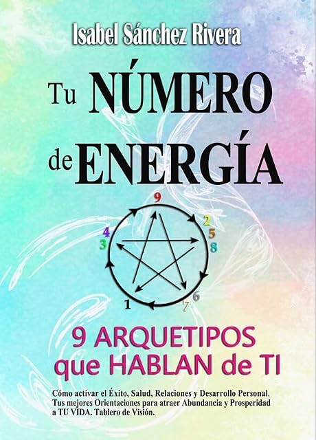 Portada de Tu Número de Energía. 9 Arquetipos que Hablan de TI: Tus mejores Orientaciones. Cómo activar el Éxito, Salud, Relaciones y Desarrollo Personal para ... VIDA. Tablero de Visión