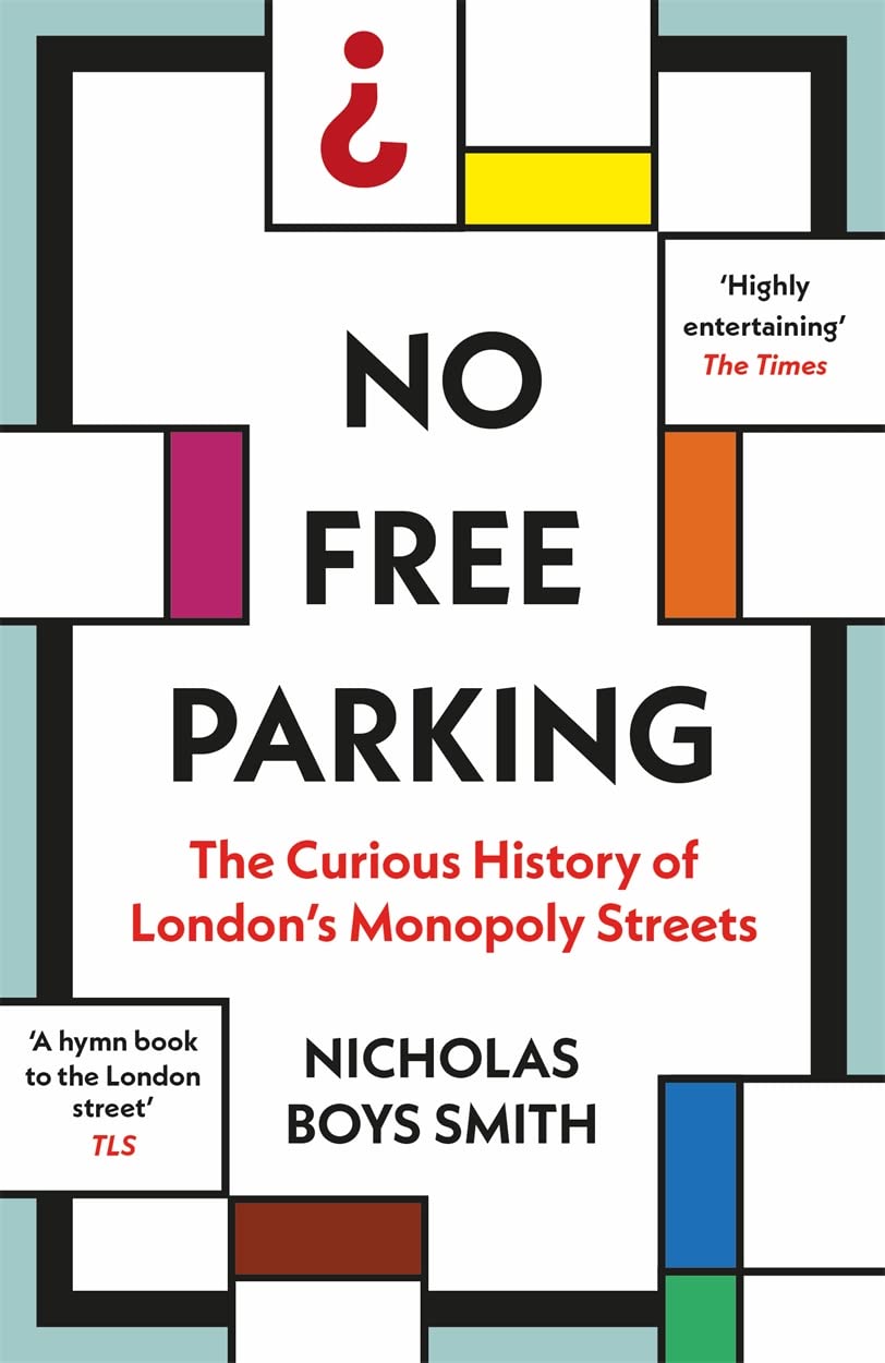 No Free Parking: The Curious History of London's Monopoly Streets