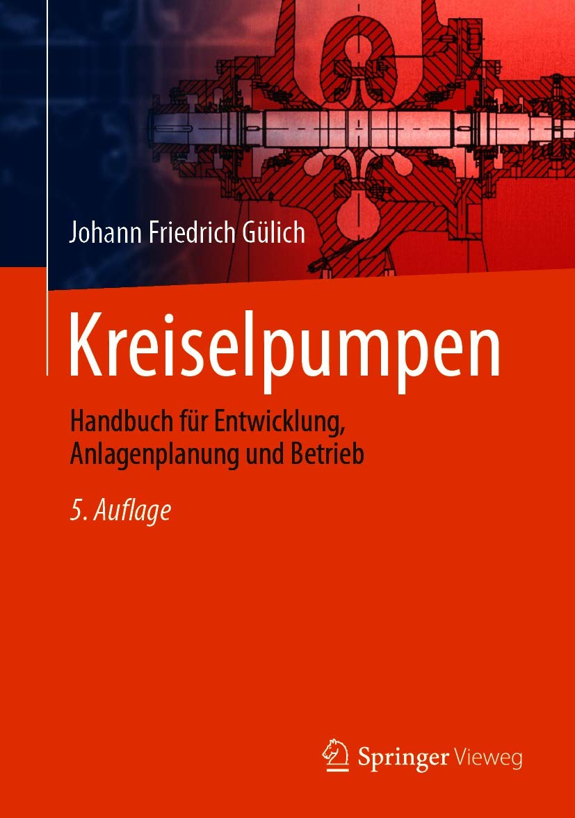 Kreiselpumpen: Handbuch für Entwicklung, Anlagenplanung und Betrieb