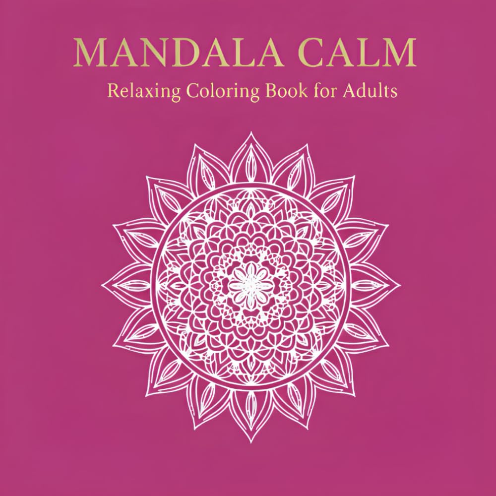 Mandala Calm: Relaxing Coloring Book for Adults