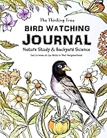 Bird Watching Journal: Nature Study & Backyard Science Get to know all the Birds in Your Neighborhood 1951435214 Book Cover
