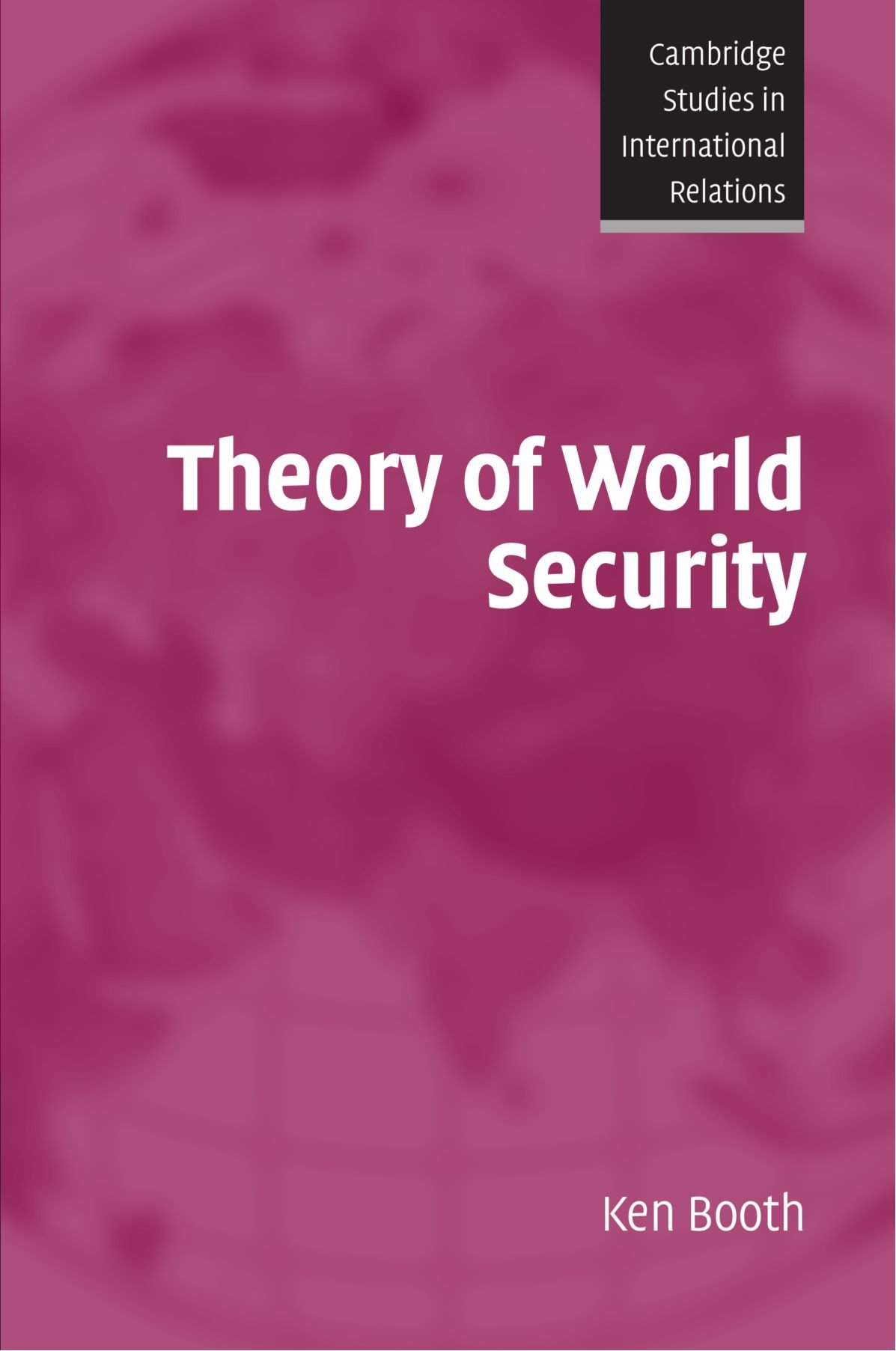 Theory Of World Security: 105 (Cambridge Studies in International Relations, Series Number 105)