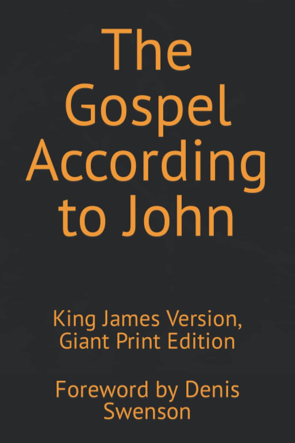 The Gospel According to John: King James Version, Giant Print Edition