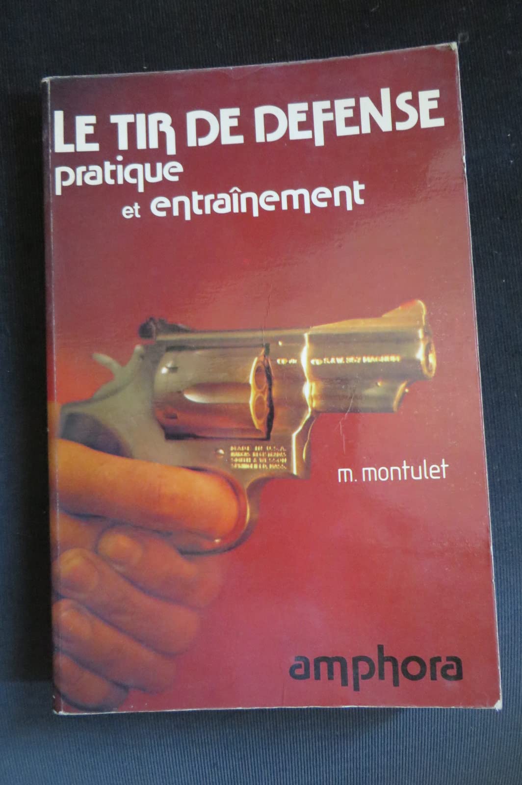 Le Tir de défense : Pratique et entraînement (Sports et loisirs)
