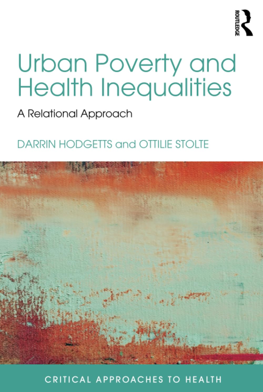 Urban Poverty and Health Inequalities (Critical Approaches to Health)