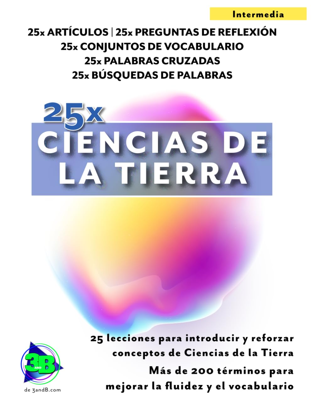 25x: Ciencias de la Tierra - Para estudiantes de intermedia: 25x Artículos, 25x conjuntos de preguntas para reflexionar, 25x conjuntos de vocabulario, ... (25x High & Middle School Science Series)      Paperback – August 4, 2024