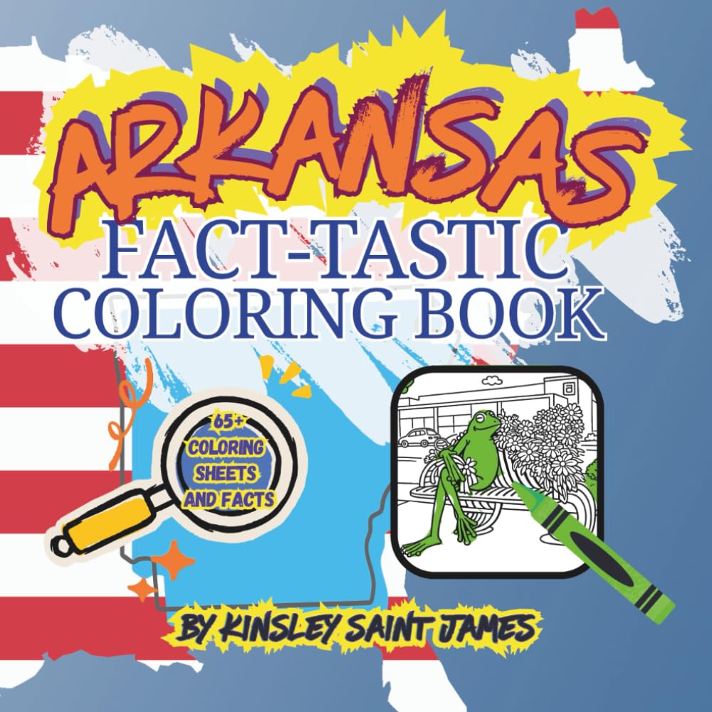 Arkansas State Fact-Tastic Coloring Book: Fun Facts, Landmarks, and State Symbols to Color and Learn: A creative and educational coloring adventure through the Natural State for kids and families