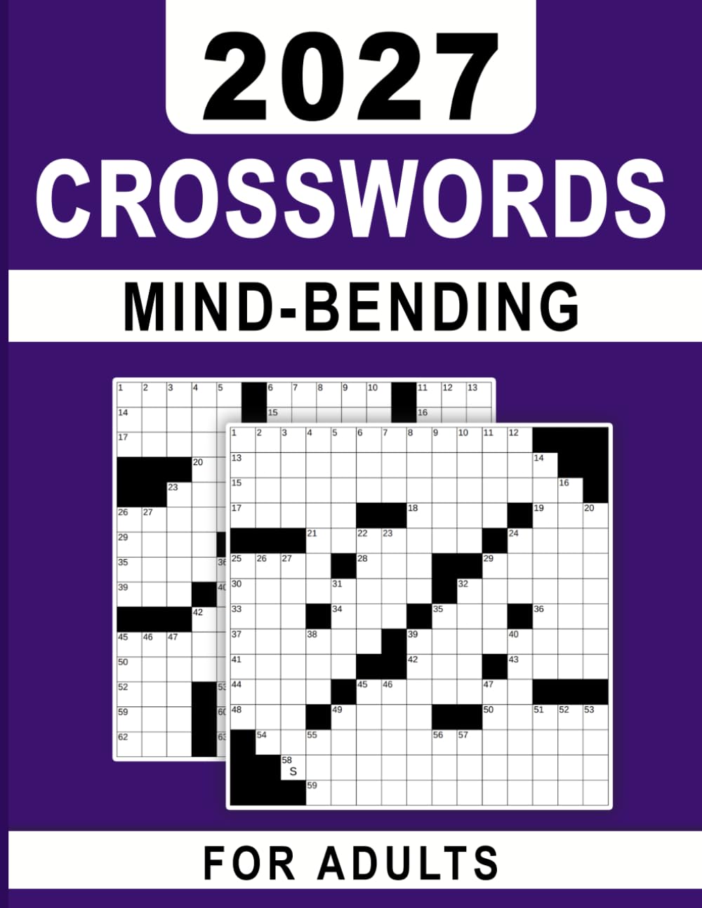2027 Mind-Bending Crosswords For Adults: Entertaining Brain Workouts, Fuel Your Mind with Fun Challenges for Focus and Relaxation