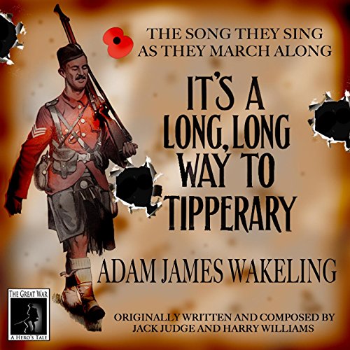 It's a Long, Long Way to Tipperary von Adam James Wakeling bei Amazon Music Amazon.de It's a Long, Long Way to Tipperary von Adam James Wakeling bei Amazon Music Amazon.de